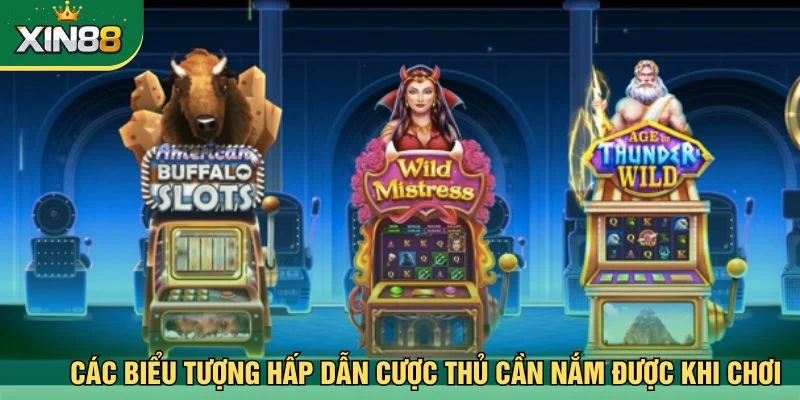 Các biểu tượng hấp dẫn cược thủ cần nắm được khi chơi