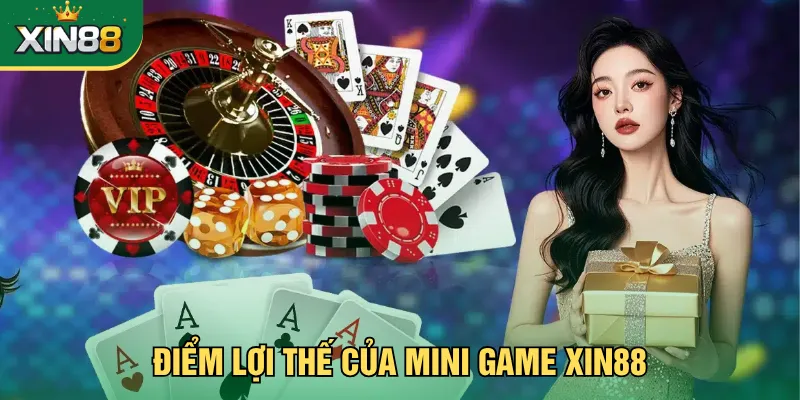 Điểm lợi thế của mini game Xin88