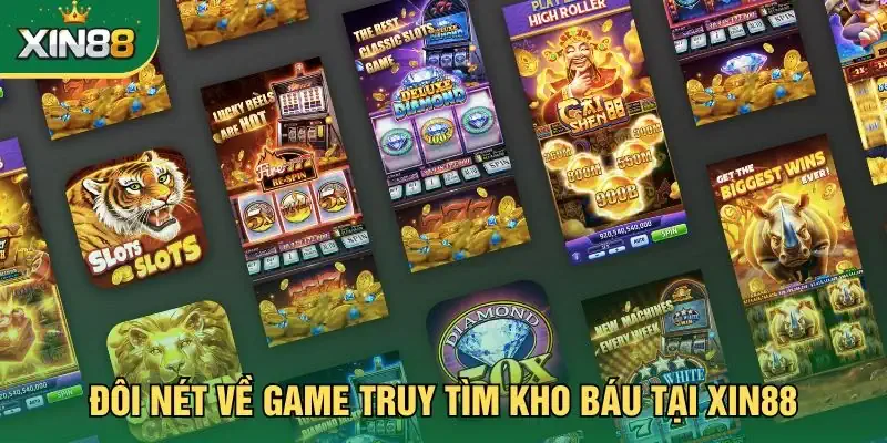 Đôi nét về game truy tìm kho báu tại Xin88