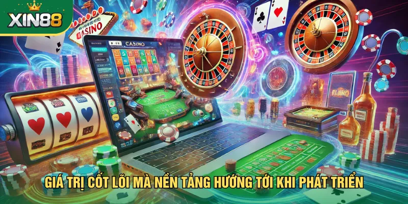 Giá trị cốt lõi mà nền tảng hướng tới khi phát triển