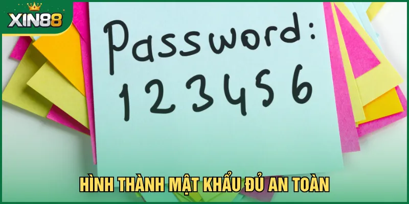 Hình thành mật khẩu đủ an toàn