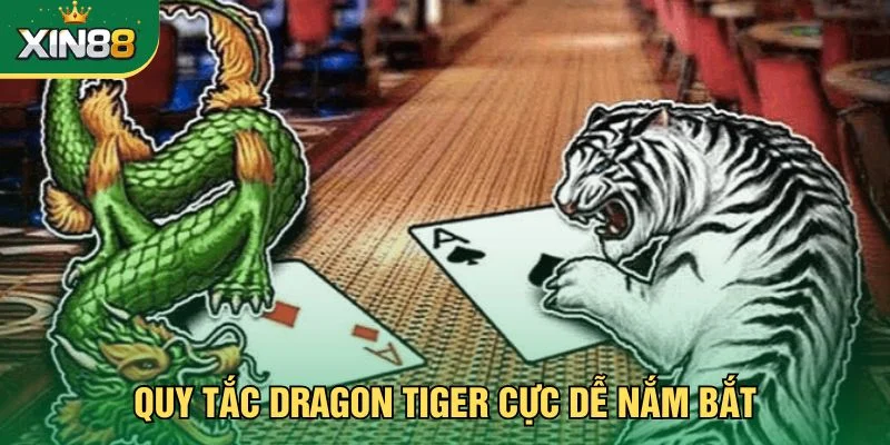 Quy tắc dragon tiger cực dễ nắm bắt