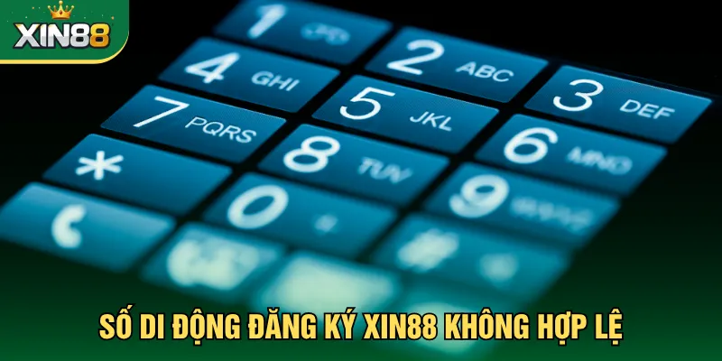 Số di động đăng ký Xin88 không hợp lệ