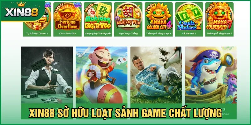 Xin88 sở hữu loạt sảnh game chất lượng