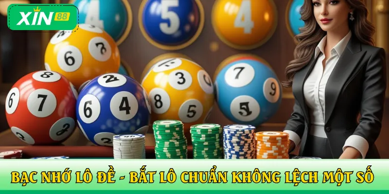 Phương pháp bạc nhớ lô đề - Bắt lô chuẩn không lệch một số